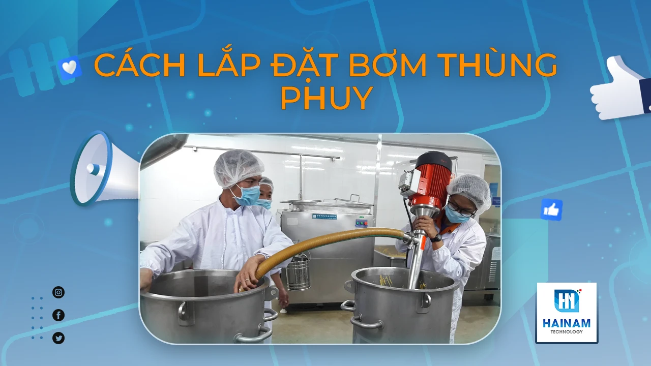 cách lắp đặt bơm thùng phuy